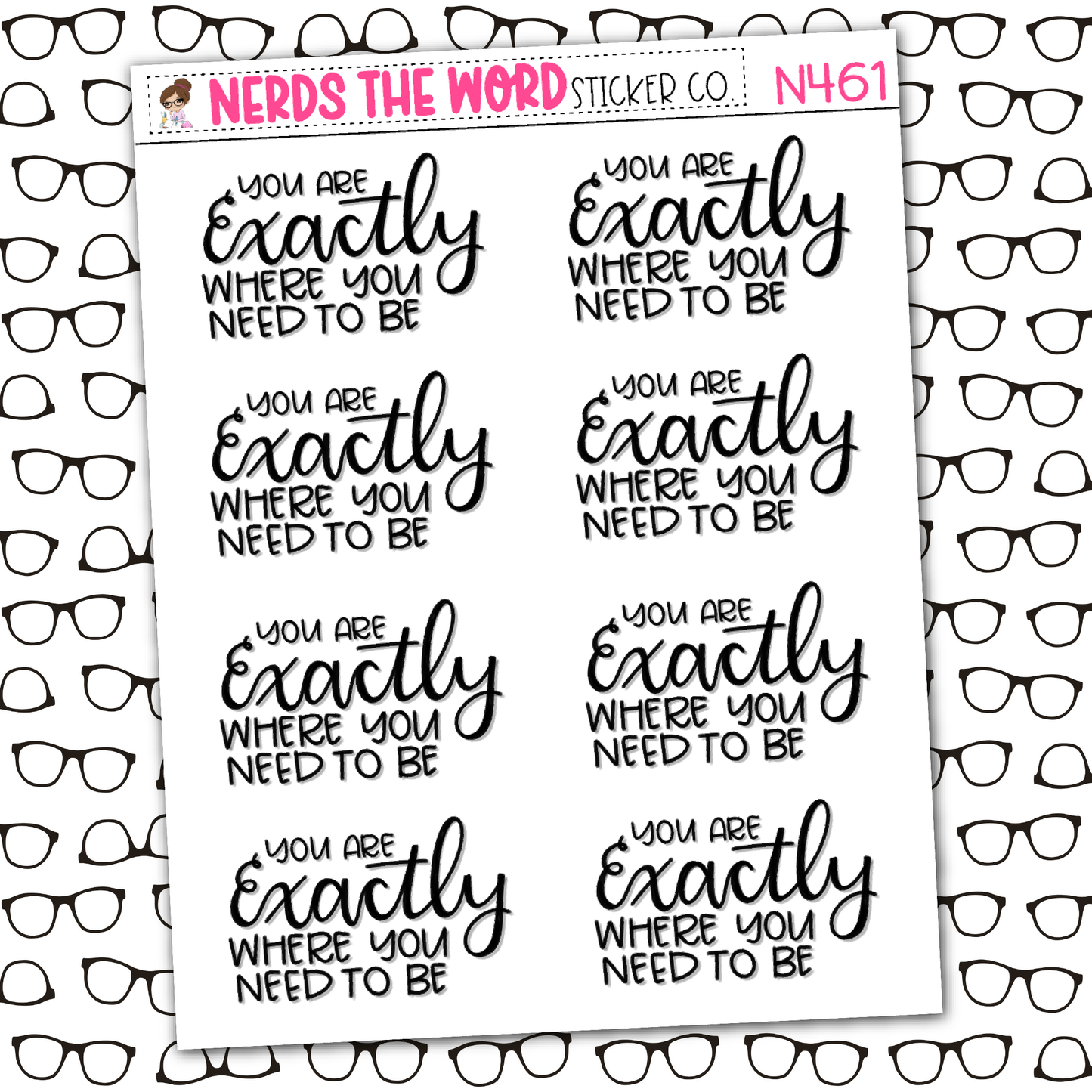 Exactly Where You Need To Be Sticker Sheet