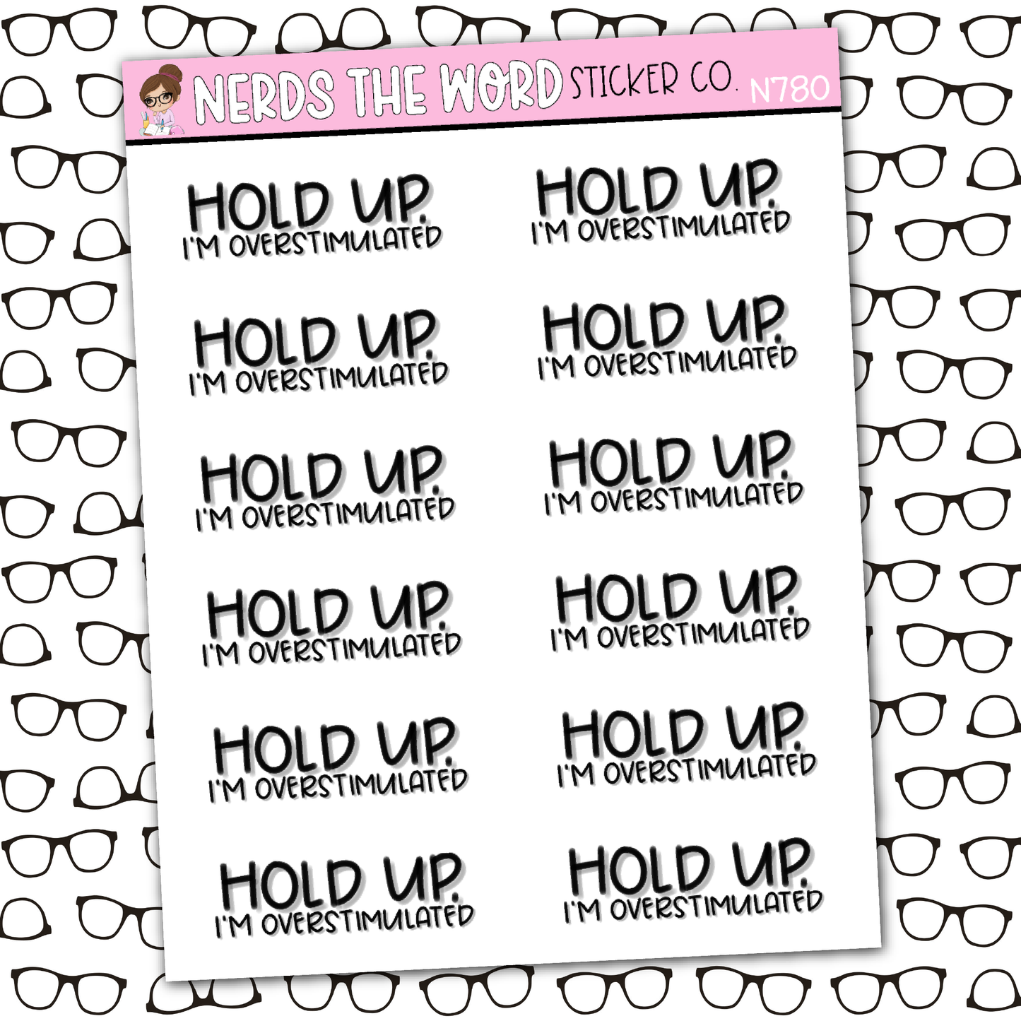 Hold Up, Overstimulated Sticker Sheet