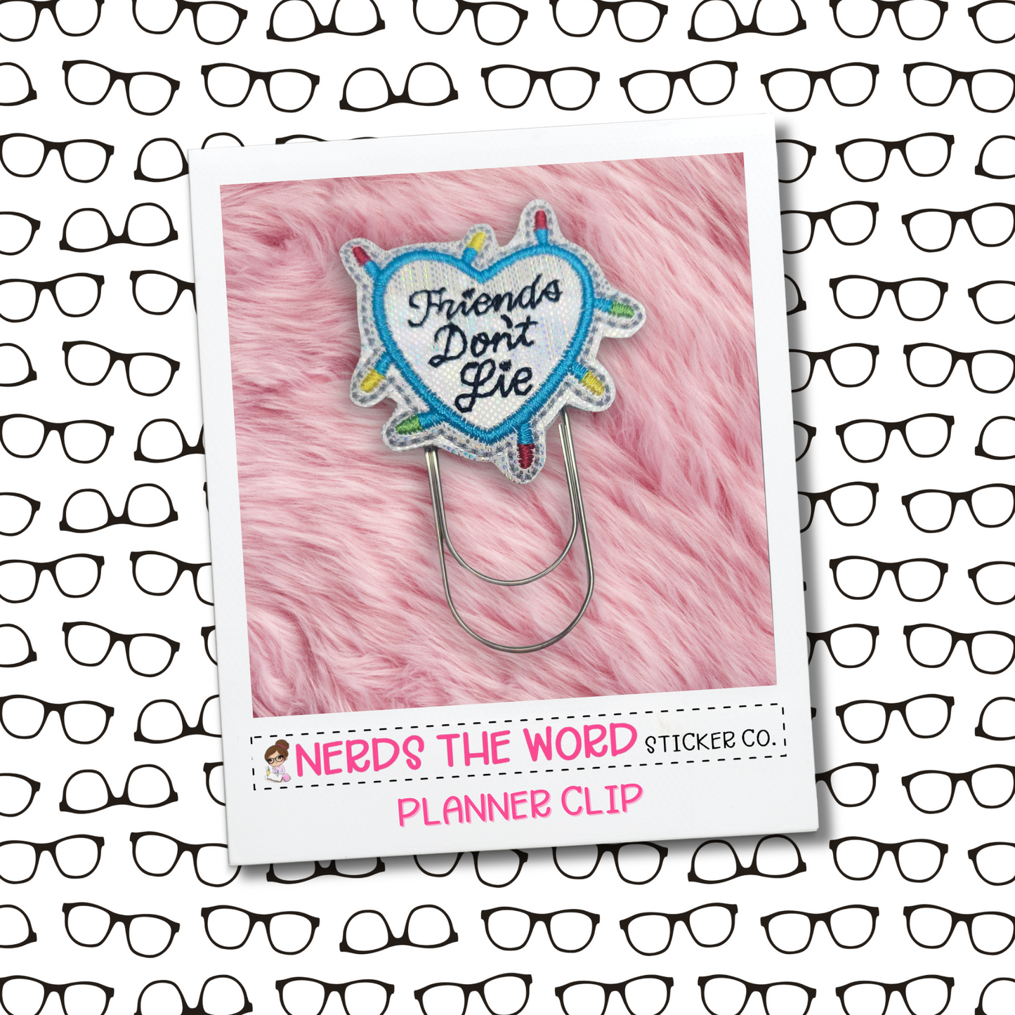 Friends Don't Lie Planner Paper Clip