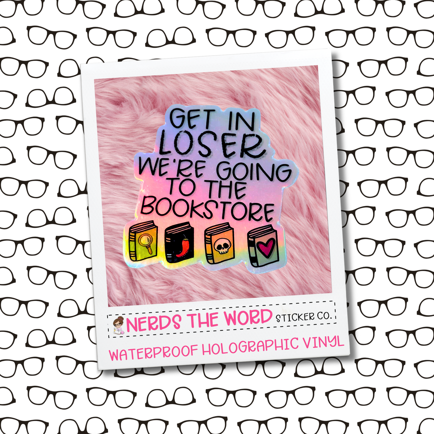 Get in Loser - Holographic Vinyl Waterproof Sticker