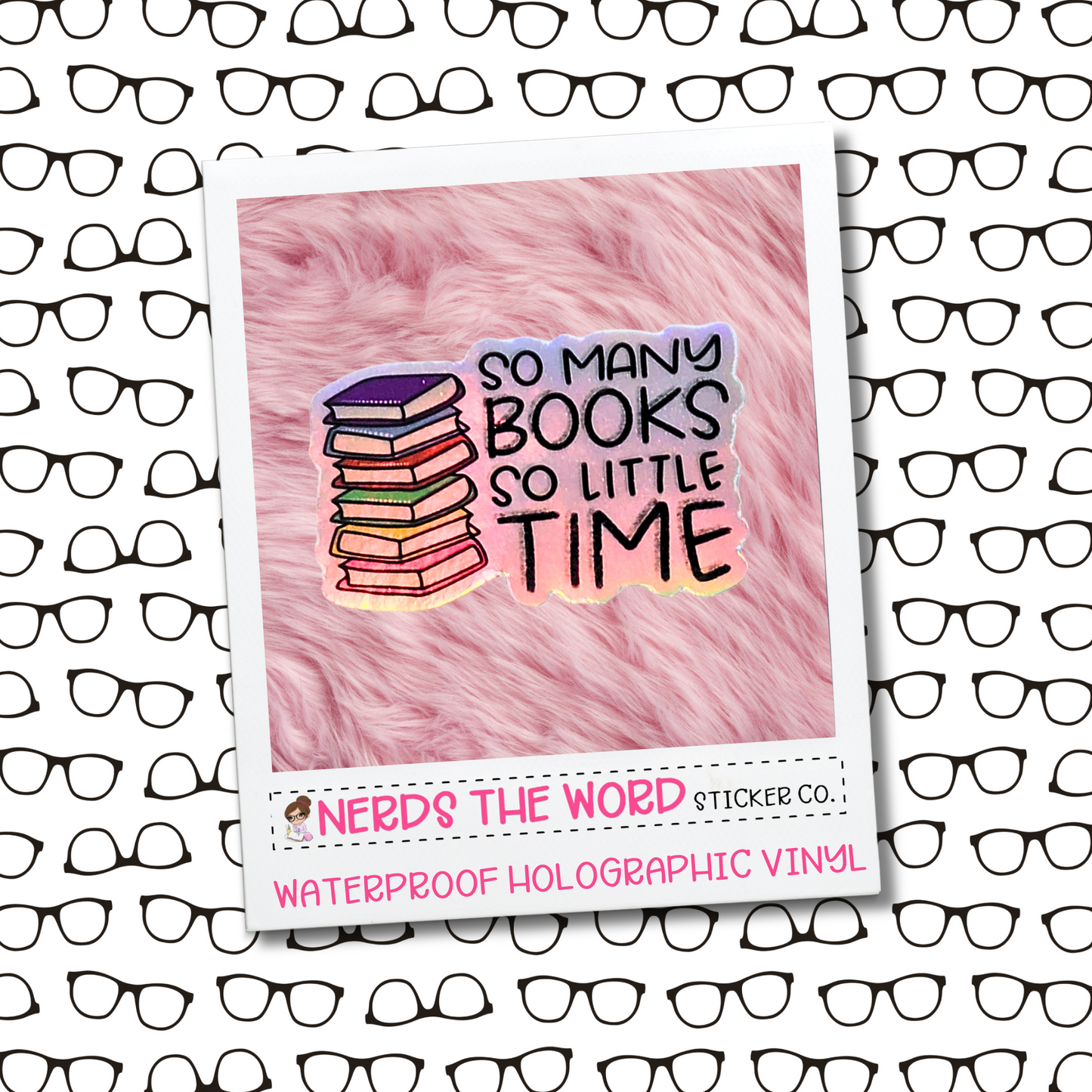 So Many Books - Holographic Vinyl Waterproof Sticker