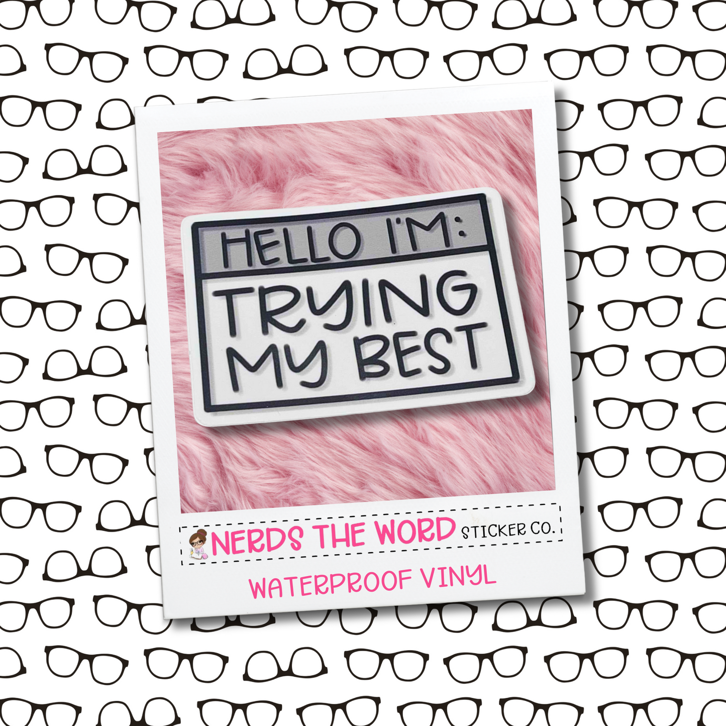 I'm Trying - Waterproof Vinyl Sticker