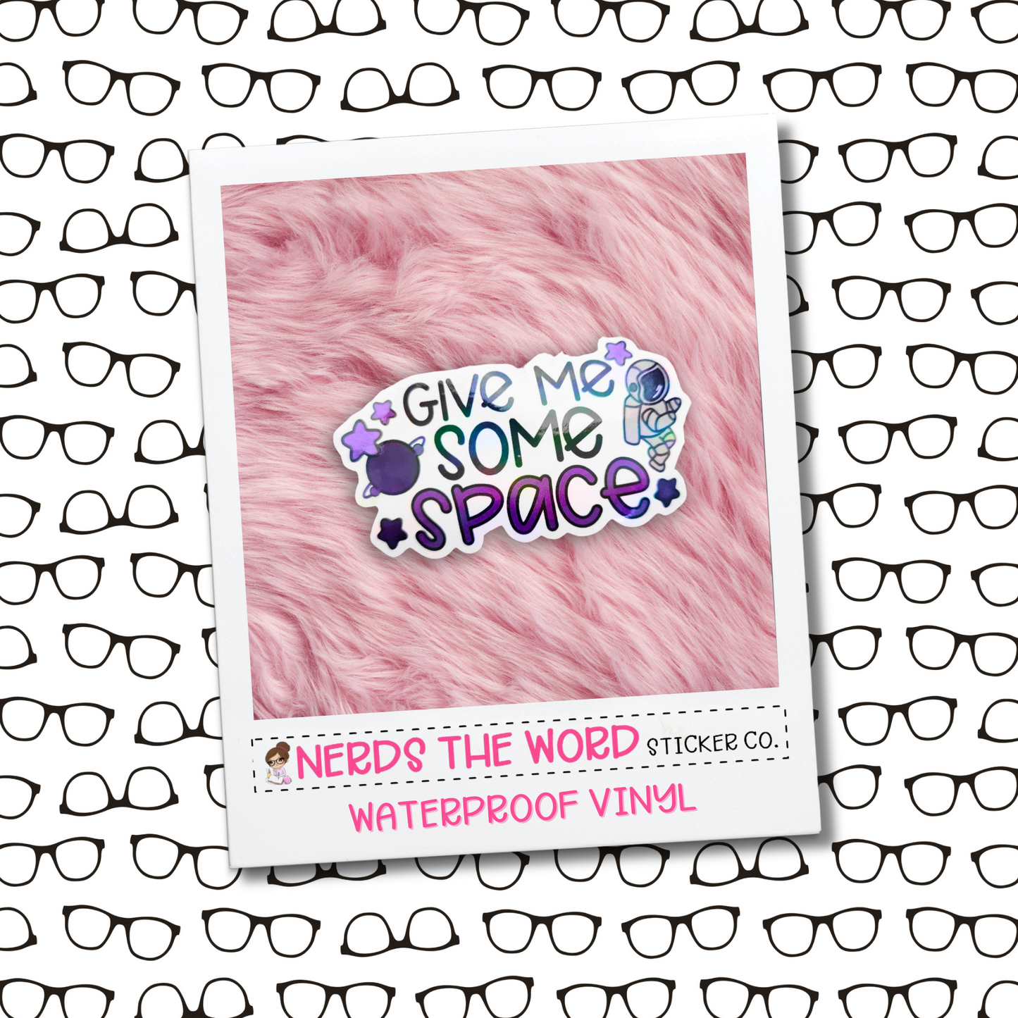 Give me some space - Holographic Vinyl Sticker