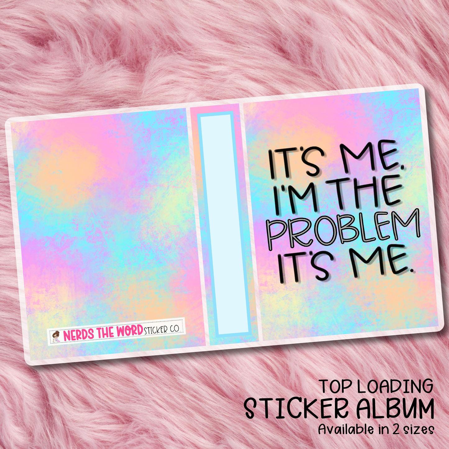 I'm the Problem, It's Me Top Loading Sticker Storage Album