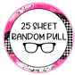 25 Sheet Random Pull