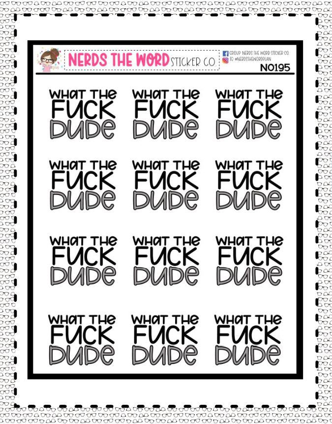 N0195 - What the Fuck Dude