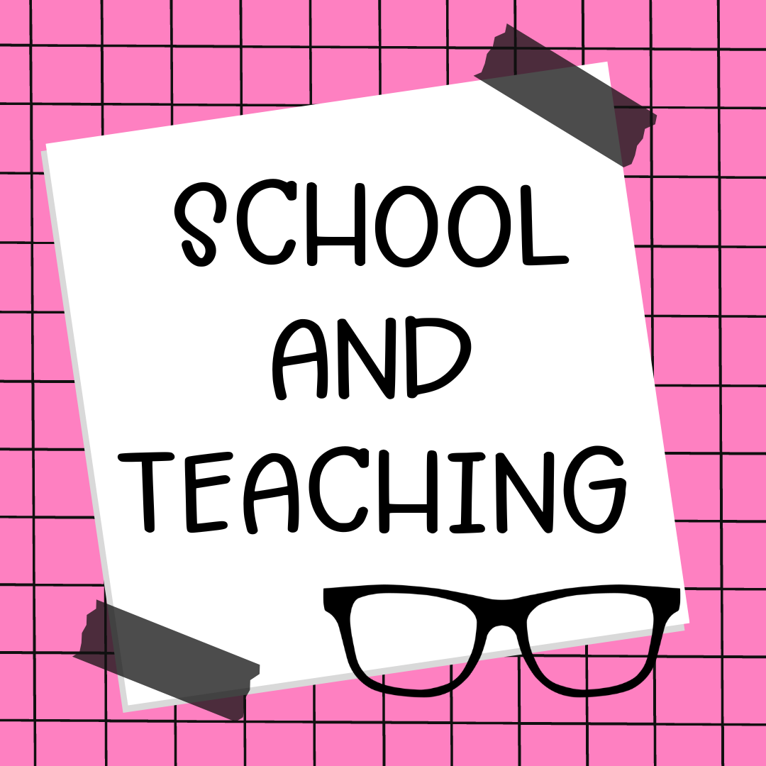 School & Teaching