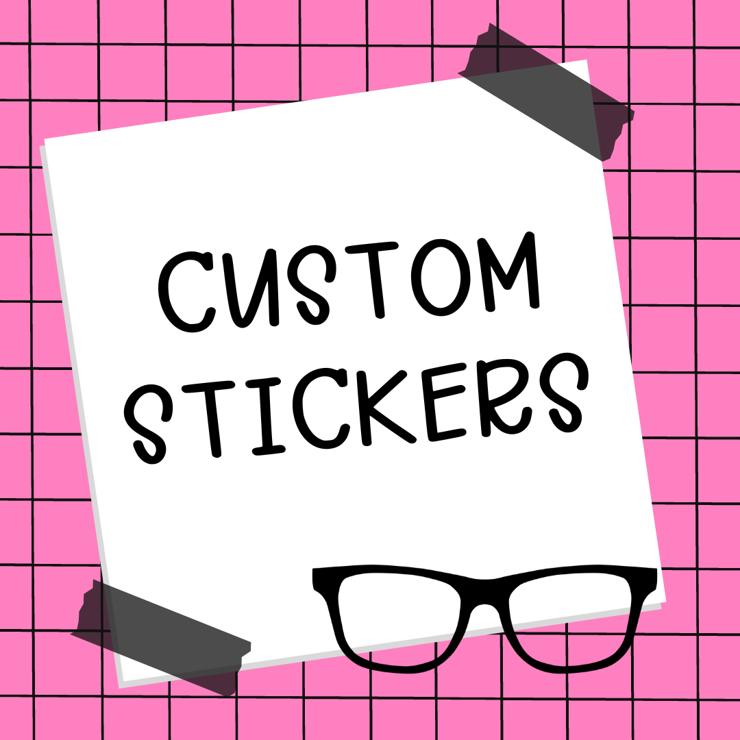 CUSTOM stickers
