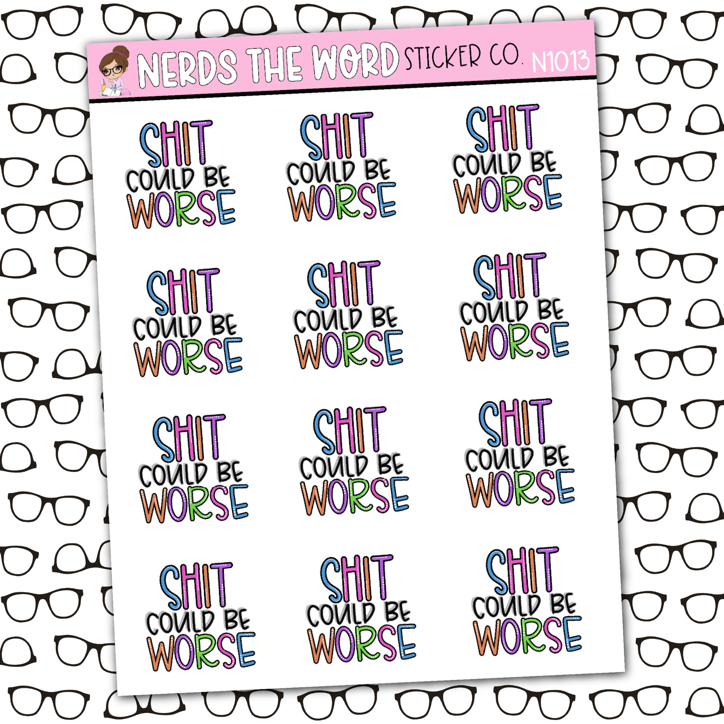 Shit Could Be Worse Sticker Sheet