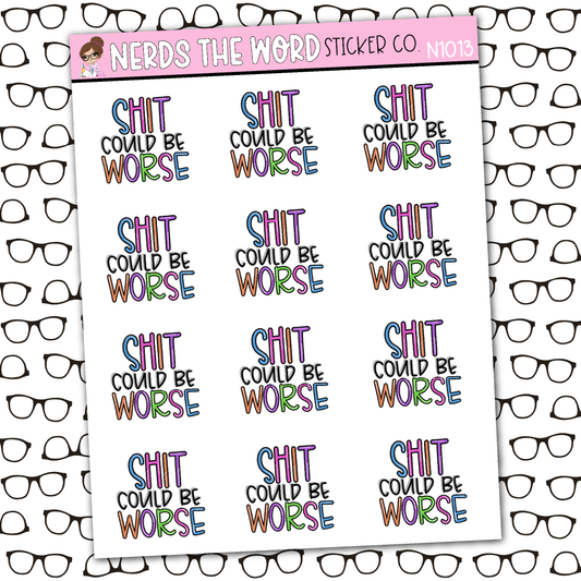 Shit Could Be Worse Sticker Sheet