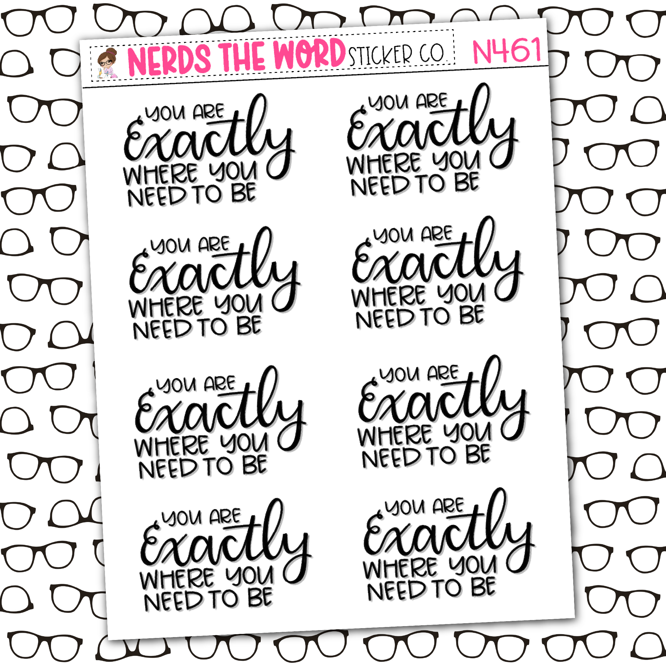 Exactley Sticker Exactly Where You Need To Be Sticker Sheet – Nerds The Word Sticker Co.