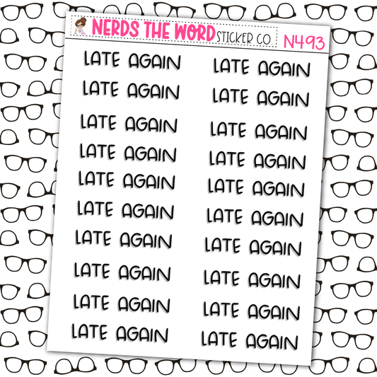 Late Again Sticker Sheet
