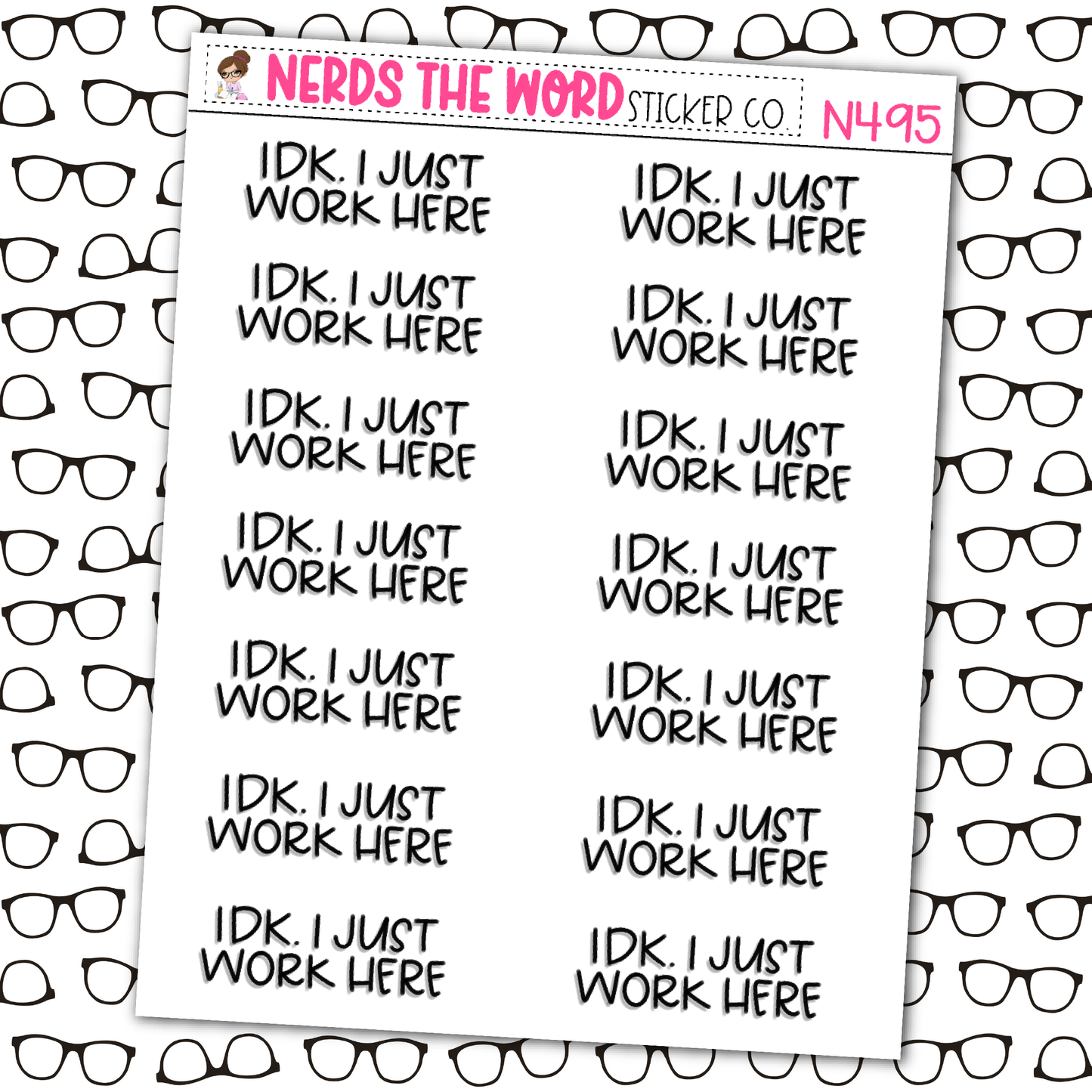 IDK I Just Work Here Sticker Sheet