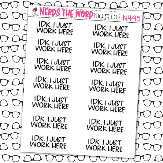 IDK I Just Work Here Sticker Sheet