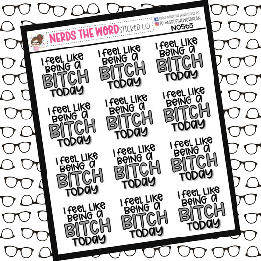 Feel like being a B*tch Today Snarky Planner Stickers