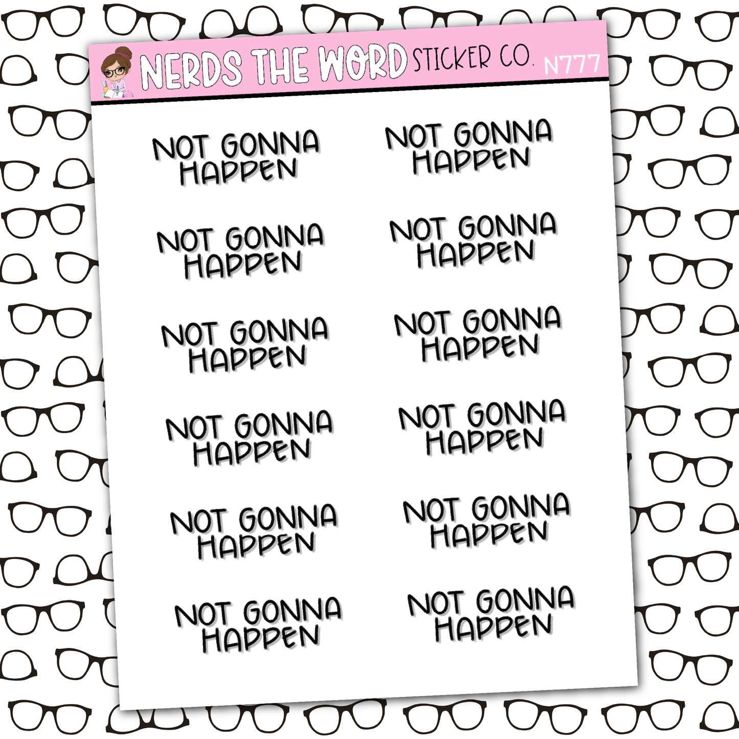 Not Gonna Happen Sticker Sheet