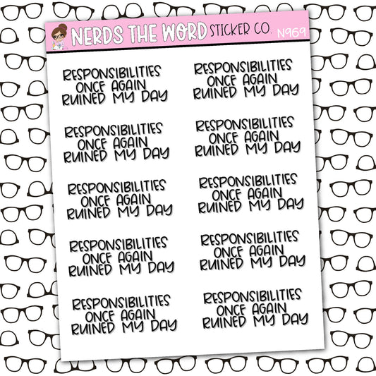 Responsibilities Ruined My Day Sticker Sheet