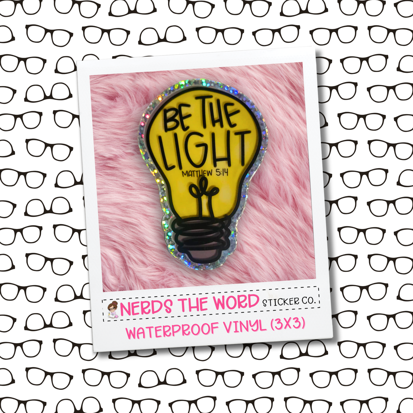 Be The Light - Vinyl Waterproof Sticker