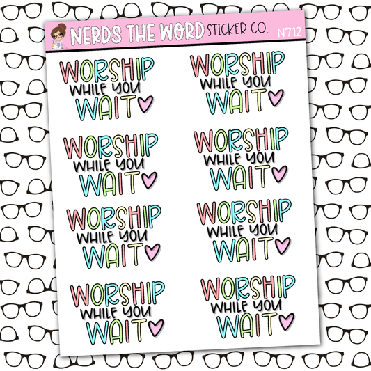Worship While You Wait Sticker Sheet
