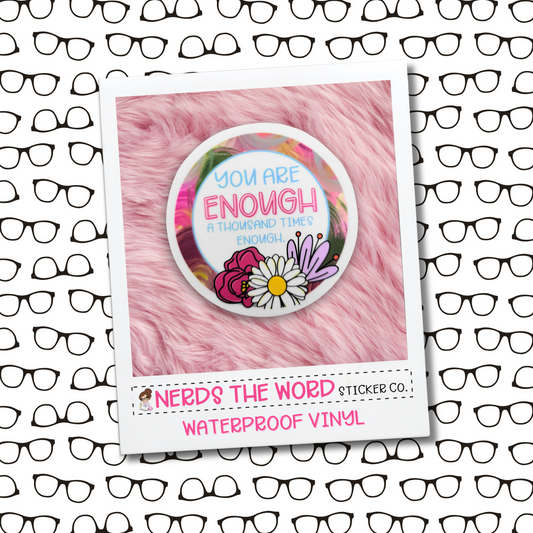 Enough, a Thousand Times Circle - Vinyl Sticker