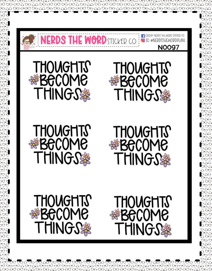 N0097 -Thoughts Become Things