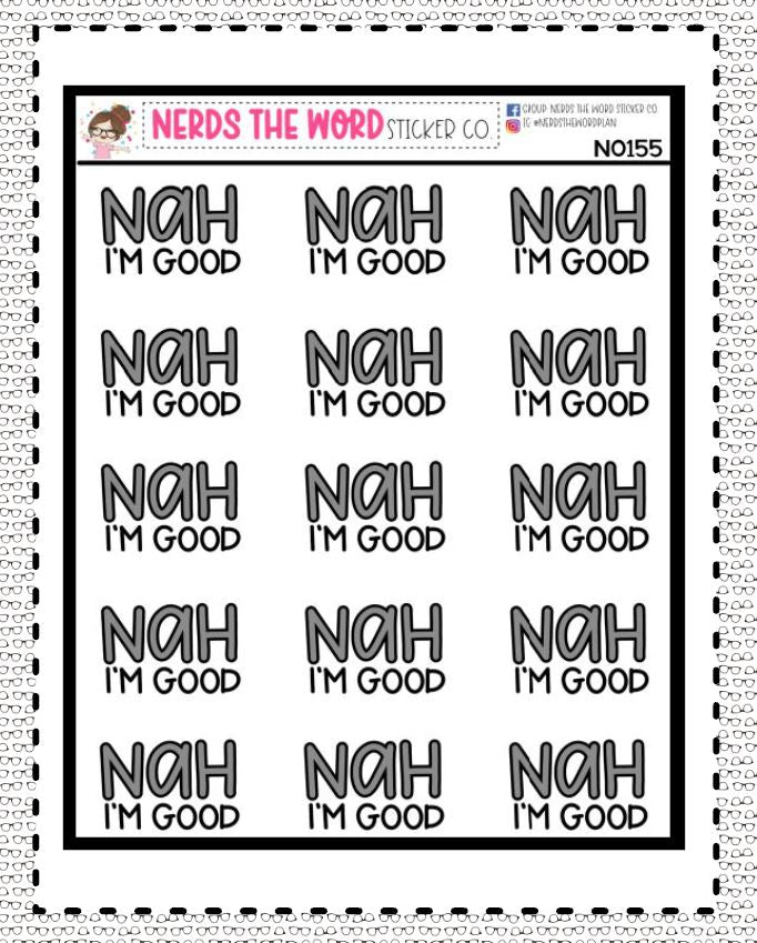 Nah, I'm Good Snarky Planner Stickers – Nerds The Word Sticker Co.