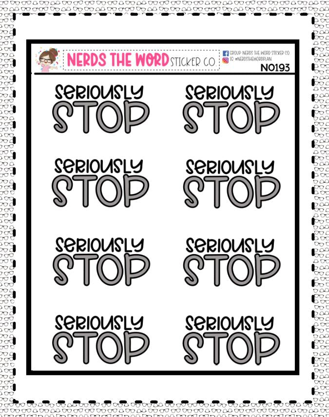 N0193 - Seriously Stop